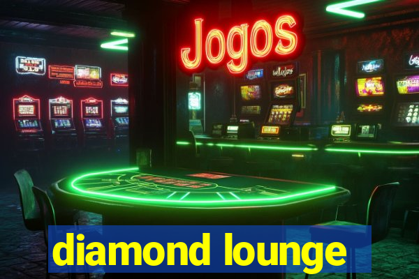 diamond lounge