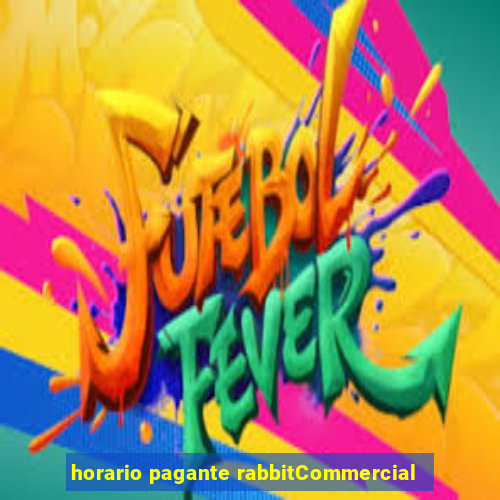 horario pagante rabbitCommercial