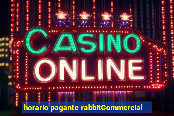 horario pagante rabbitCommercial