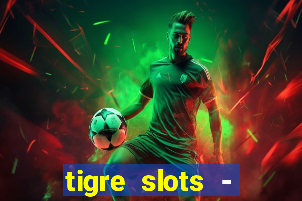 tigre slots - sortudo link