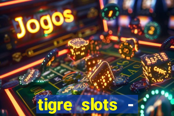 tigre slots - sortudo link