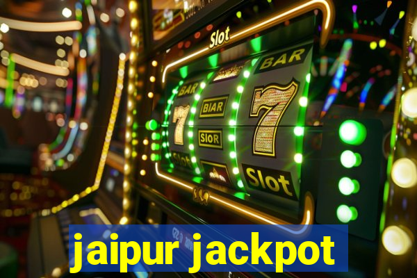 jaipur jackpot