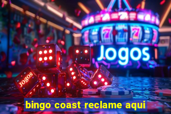 bingo coast reclame aqui