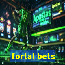 fortal bets