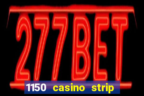 1150 casino strip resorts blvd