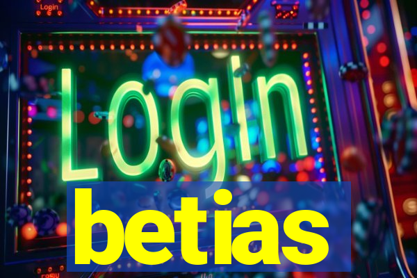 betias