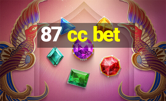 87 cc bet