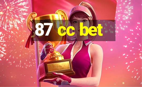 87 cc bet