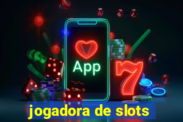 jogadora de slots