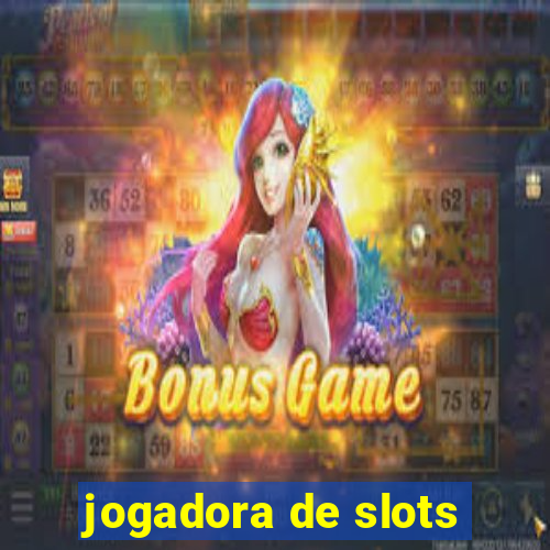 jogadora de slots