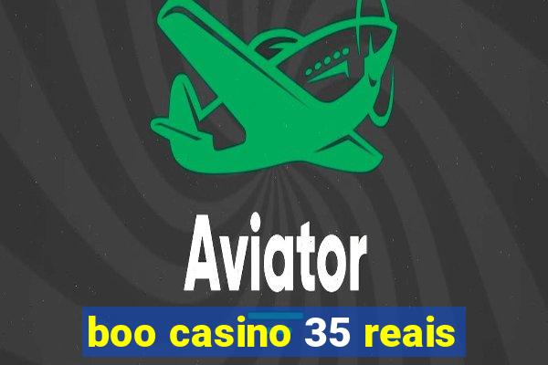 boo casino 35 reais