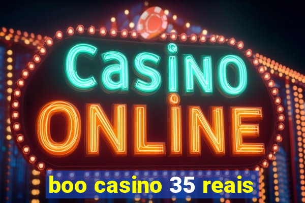 boo casino 35 reais