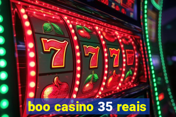 boo casino 35 reais