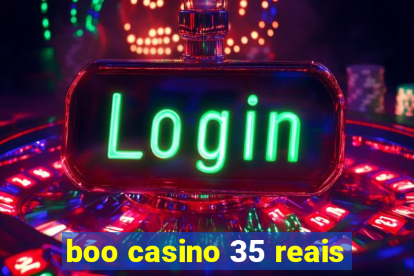 boo casino 35 reais