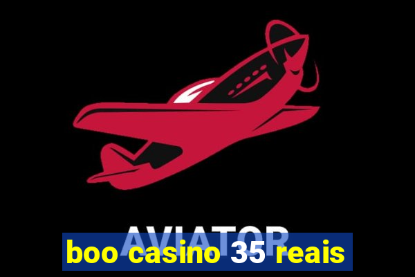 boo casino 35 reais