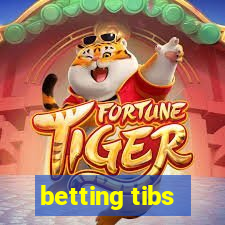 betting tibs