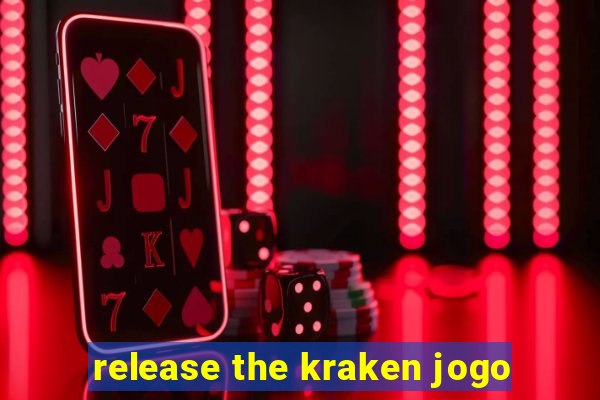 release the kraken jogo