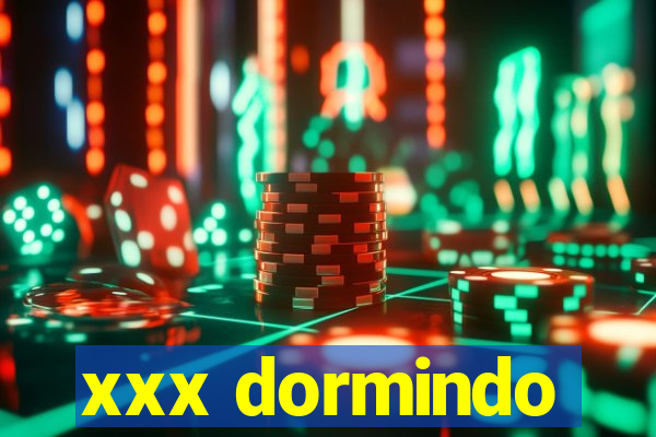 xxx dormindo