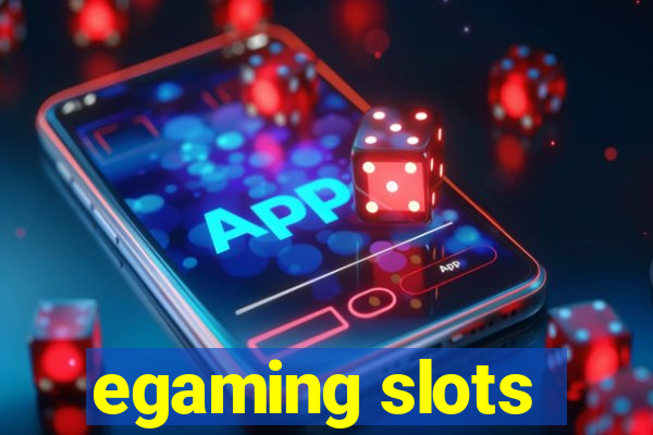 egaming slots