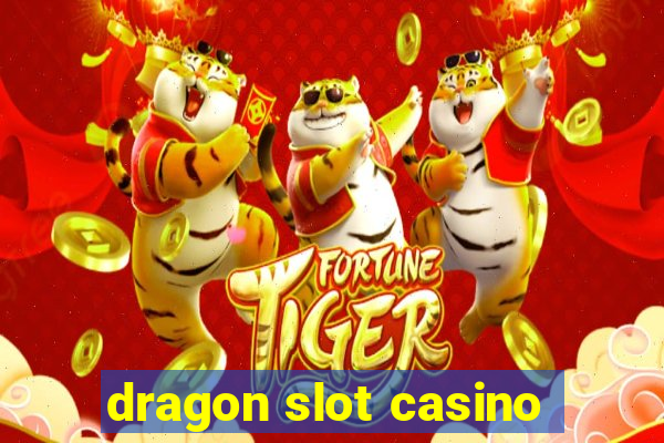 dragon slot casino