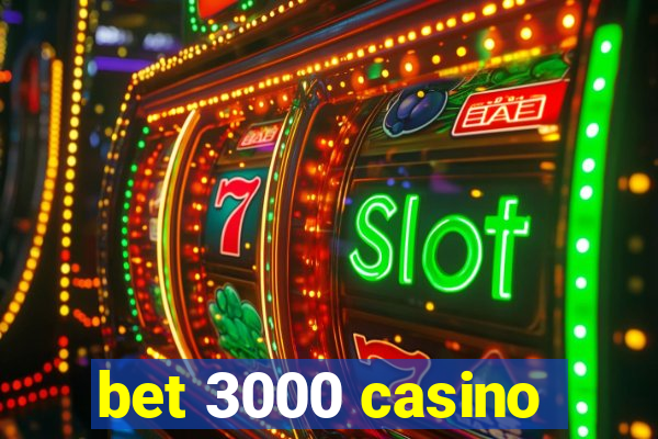 bet 3000 casino