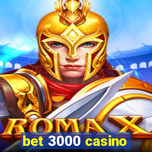 bet 3000 casino