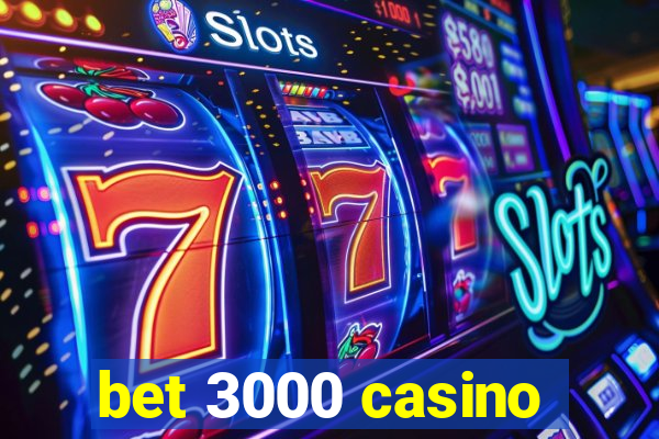 bet 3000 casino