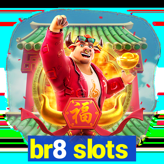 br8 slots