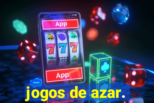 jogos de azar.