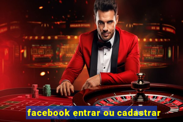 facebook entrar ou cadastrar