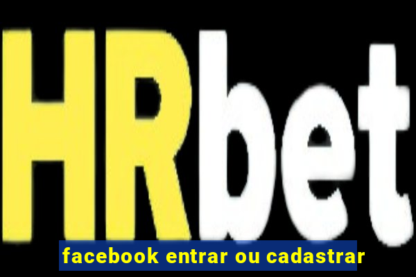 facebook entrar ou cadastrar