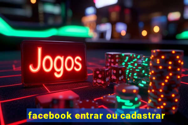 facebook entrar ou cadastrar