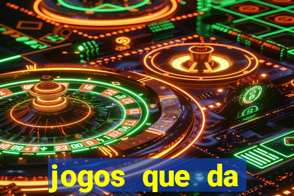 jogos que da dinheiro de vdd