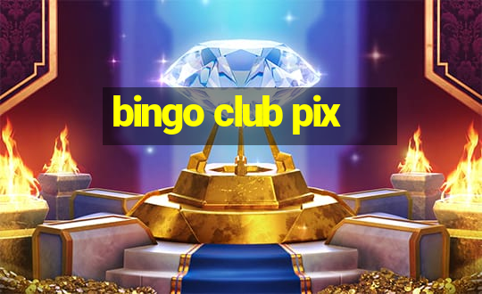 bingo club pix