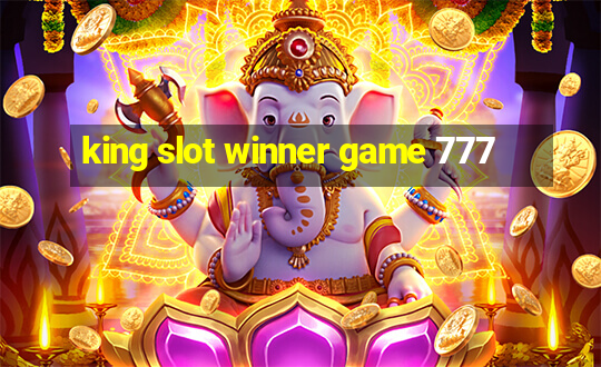 king slot winner game 777