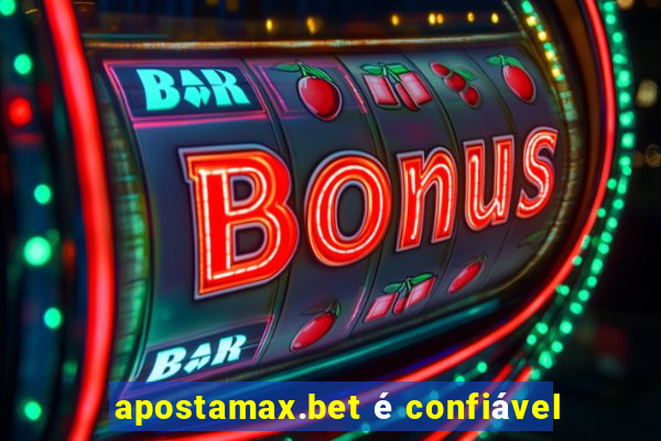 apostamax.bet é confiável