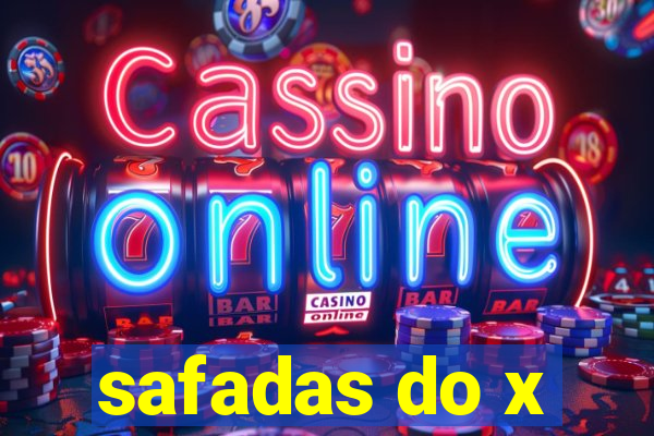 safadas do x