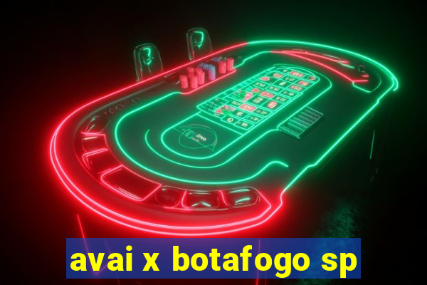 avai x botafogo sp