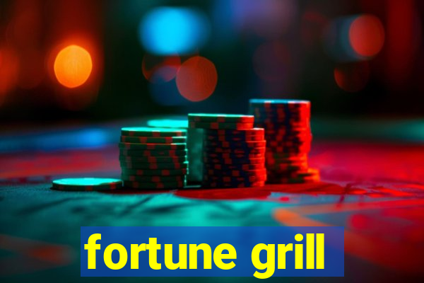 fortune grill