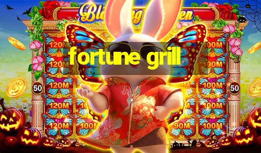 fortune grill