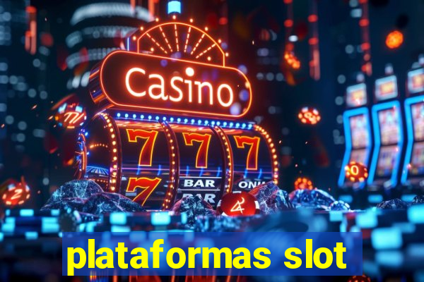 plataformas slot