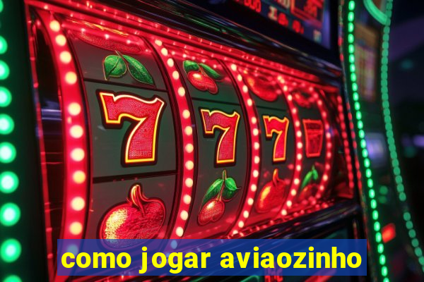 como jogar aviaozinho