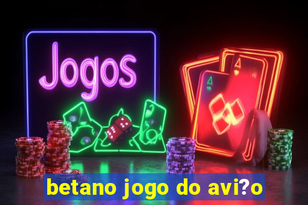 betano jogo do avi?o