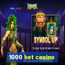 1000 bet casino