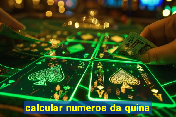 calcular numeros da quina