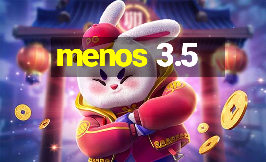 menos 3.5