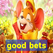 good bets