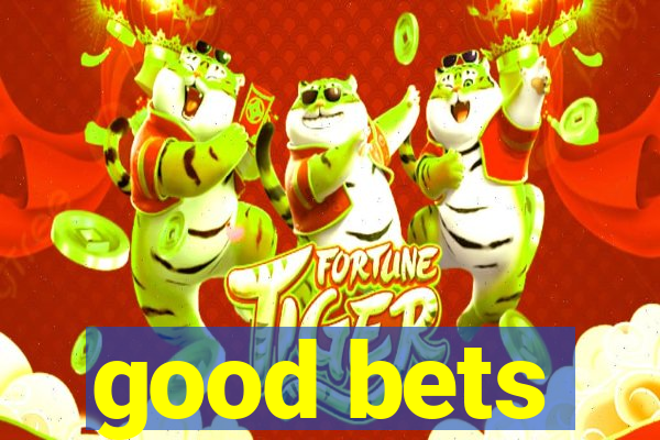 good bets