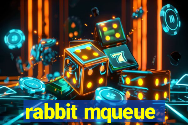 rabbit mqueue