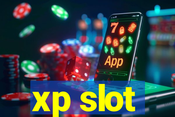 xp slot